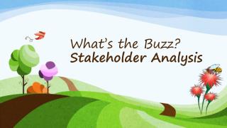 What’s the Buzz? Stakeholder Analysis
