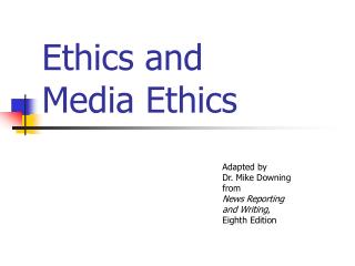Ethics and Media Ethics