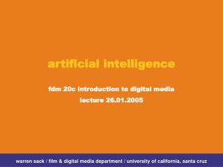 artificial intelligence fdm 20c introduction to digital media lecture 26.01.2005