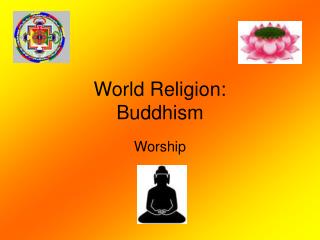 World Religion: Buddhism