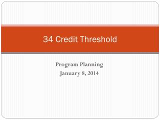 34 Credit Threshold