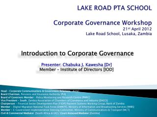 Introduction to Corporate Governance Presenter: Chabuka J. Kawesha [Dr]