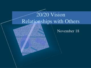 20/20 Vision Relationships with Others
