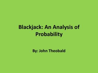 Blackjack: An Analysis of Probability