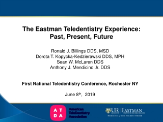 The Eastman Teledentistry Experience: Past , Present, Future