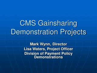 CMS Gainsharing Demonstration Projects