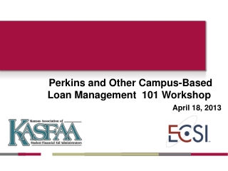Perkins and Other Campus-Based Loan Management 101 Workshop