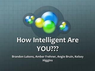 How Intelligent Are YOU???
