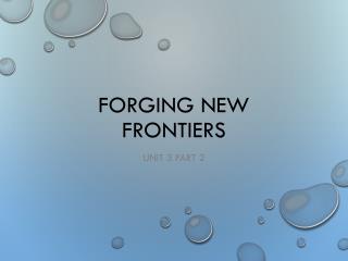 Forging New Frontiers