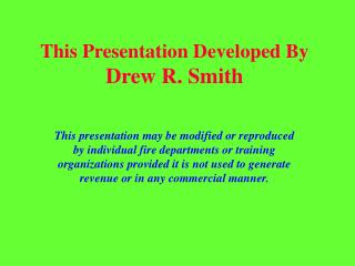 This Presentation Developed By Drew R. Smith