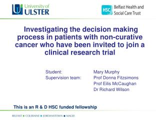 Student: 		Mary Murphy 	Supervision team:	Prof Donna Fitzsimons