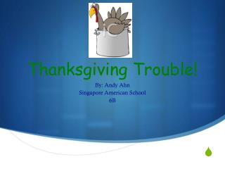 Thanksgiving Trouble!