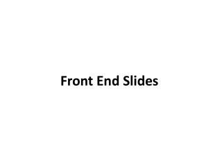 Front End Slides