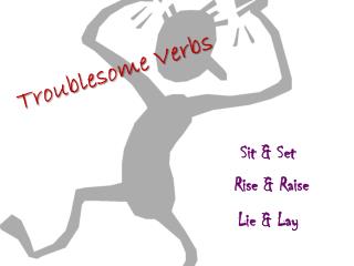 Troublesome Verbs
