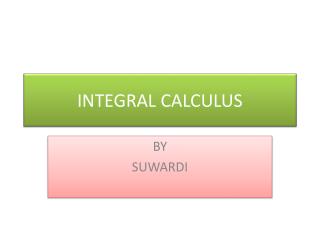 PPT - INTEGRAL CALCULUS PowerPoint Presentation, Free Download - ID:2482405