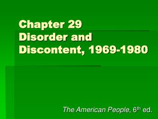 Chapter 29 Disorder and Discontent, 1969-1980