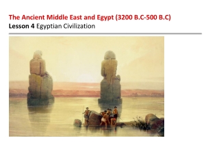 The Ancient Middle East and Egypt (3200 B.C-500 B.C) Lesson 4 Egyptian Civilization