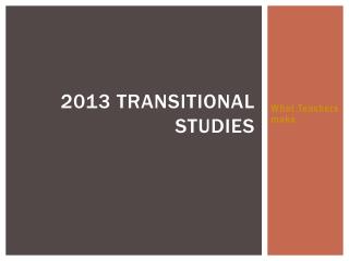 2013 Transitional Studies