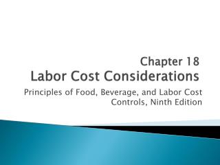 Chapter 18 Labor Cost Considerations