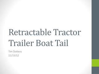 Retractable Tractor Trailer Boat Tail