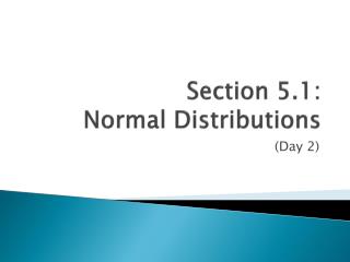 Section 5.1: Normal Distributions