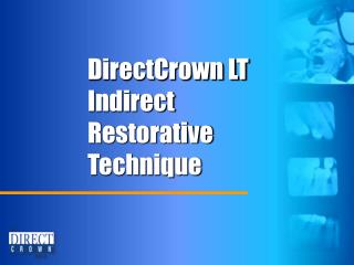 DirectCrown LT Indirect Restorative Technique