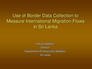 Use of Border Data Collection to Measure International Migration Flows in Sri Lanka