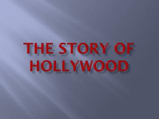 The story of Hollywood