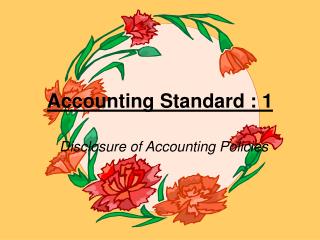 Accounting Standard : 1