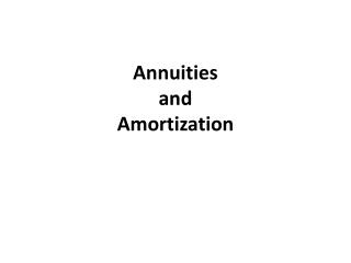 Annuities and Amortization