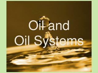 Oil and Oil Systems