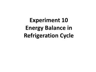 Experiment 10 Energy Balance in Refrigeration Cycle