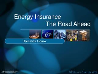 Energy Insurance The Road Ahead