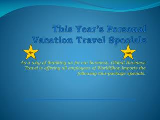 This Year’s Personal Vacation Travel Specials