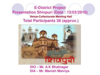 E-District Project Presentation Shivpuri (Date : 12/03/2010)