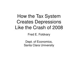 How the Tax System Creates Depressions Like the Crash of 2008