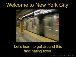 Welcome to New York City!