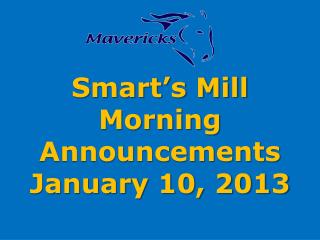 Smart’s Mill Morning Announcements January 10, 2013