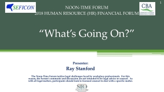 NOON-TIME FORUM 2018 HUMAN RESOURCE (HR) FINANCIAL FORUM “What’s Going On?”