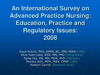 An International Survey on Advanced Practice Nursing: Education, Practice and Regulatory Issues: 2008