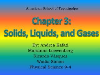 By: Andrea Kafati Marianne Loewenberg Ricardo Vásquez Wadia Simón Physical Science 9-4