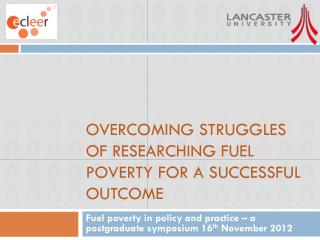 Overcoming struggles of researching fuel poverty for a successful outcome