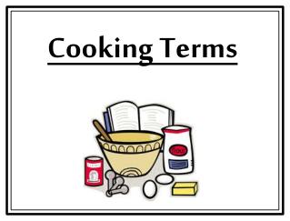 PPT - Cooking Terms PowerPoint Presentation, free download - ID:2500970