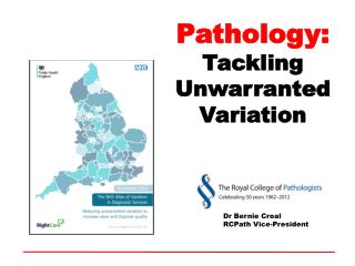 Pathology: Tackling Unwarranted Variation