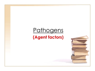 Pathogens (Agent factors)