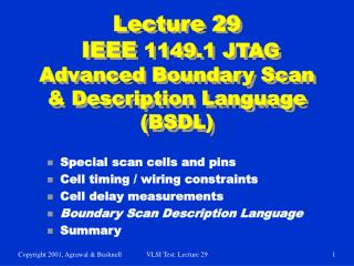 Lecture 29 IEEE 1149.1 JTAG Advanced Boundary Scan & Description Language (BSDL)