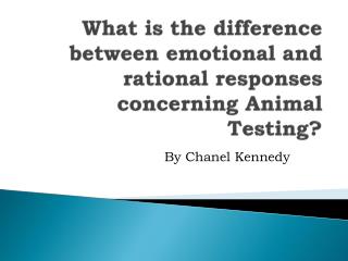 What is the difference between emotional and rational responses concerning Animal Testing?