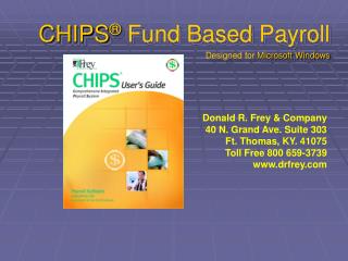 CHIPS ® Fund Based Payroll Designed for Microsoft Windows