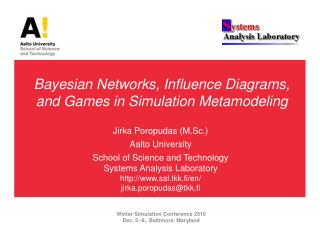Bayesian Networks, Influence Diagrams, and Games in Simulation Metamodeling