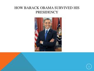 How Barack Obama Survived His Presidency
